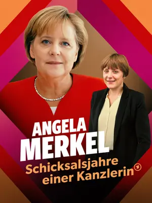 poster for Angela Merkel - Schicksalsjahre einer Kanzlerin