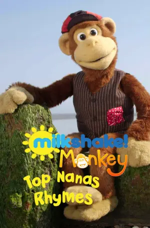 poster for Milkshake Monkey: Top Nana Rhymes