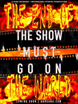 poster for The Show Must Go On II: The End of the World