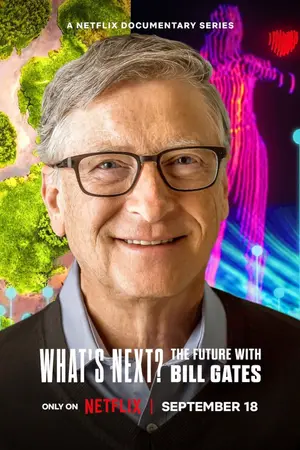 What's Next: The Future with Bill Gates