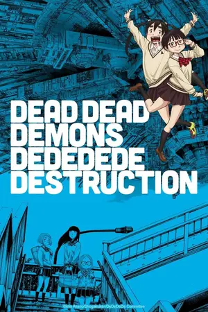 poster for Dead Dead Demons Dededede Destruction