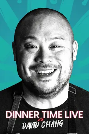 poster for Dinner Time Live with David Chang